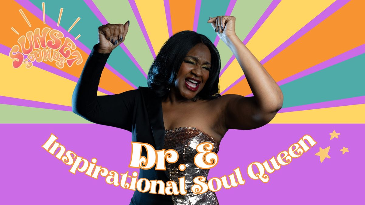 Sunset Sounds: Dr. E, Inspirational Soul Queen