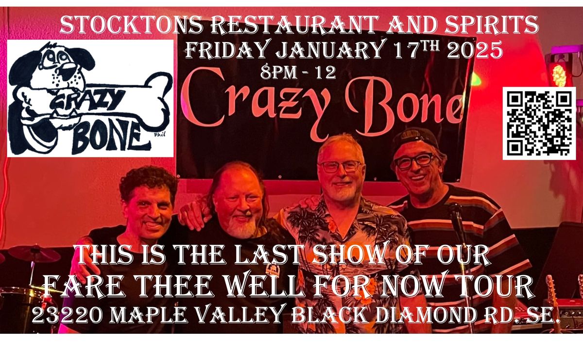 The last Show of the Crazy Bone Fare Thee Well for Now Tour! Stocktons FridayJan 17th, 8pm - 12