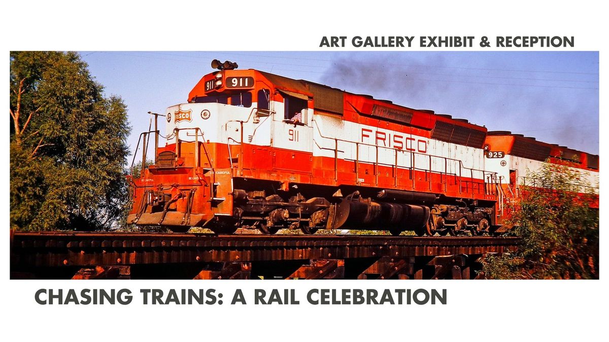 Chasing Trains: A Rail Celebration