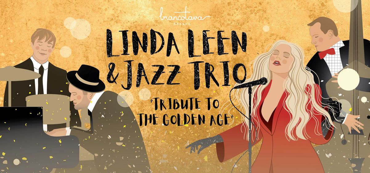 Linda Leen & Jazz Trio. Tribute To The Golden Age | Branku Bran\u010dotav\u0101 