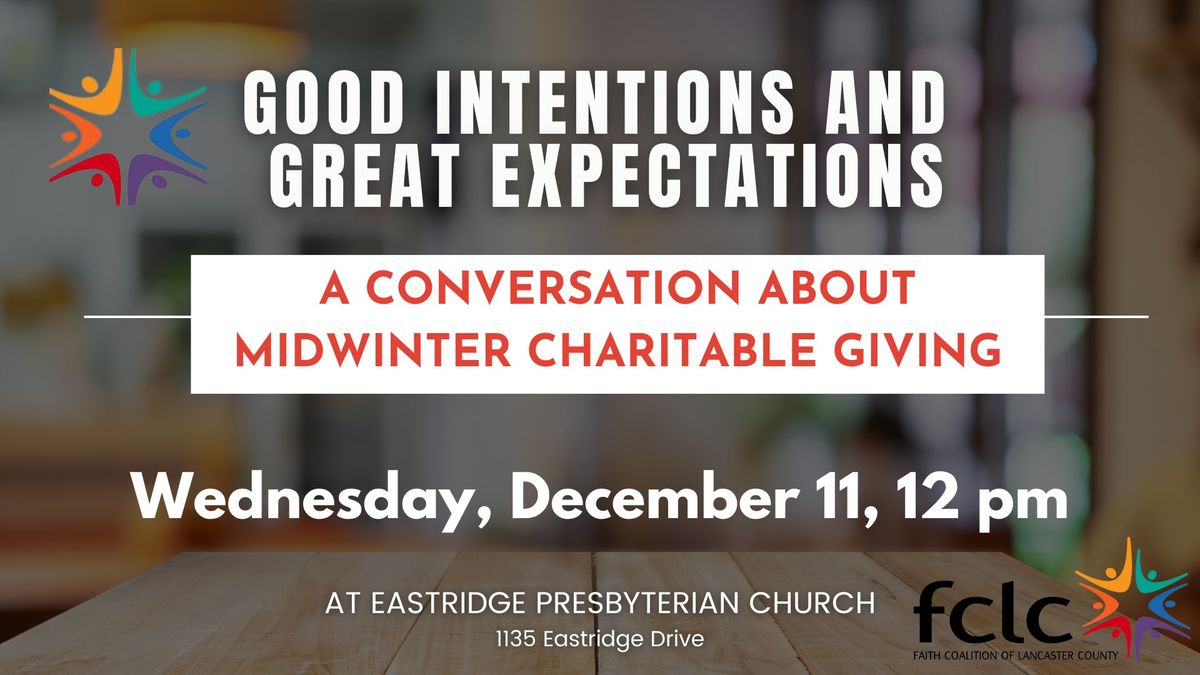 Good Intentions and Great Expectations: A Conversation About Midwinter Charitable Giving