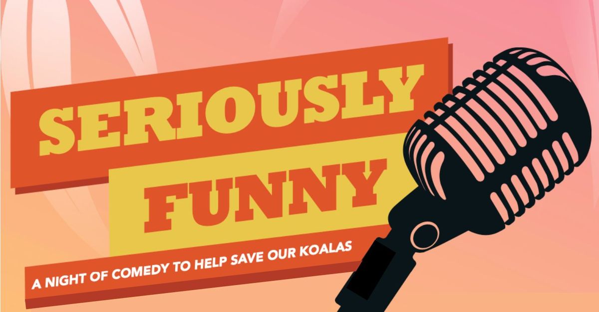 Bangalow Koalas presents Seriously Funny