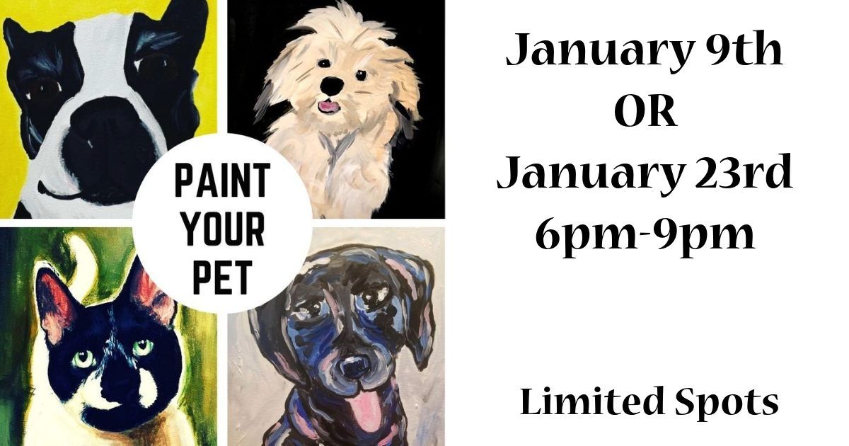 Paint Your Pet Party January 9th OR January 23rd