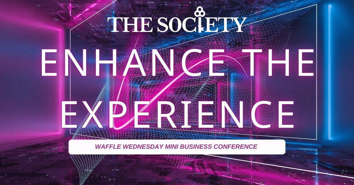 Waffle Wednesday | Enhance the Experience Mini Business Conference & Expo