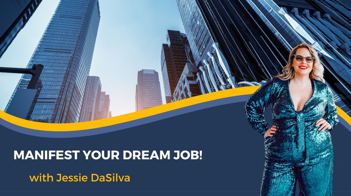 Manifest Your Dream Job with Jessie DaSilva