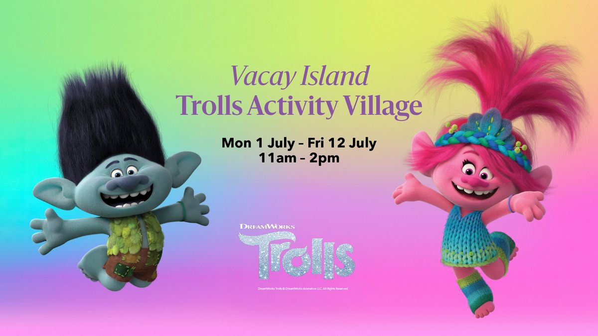 School Holiday Fun - Trolls Activity Village