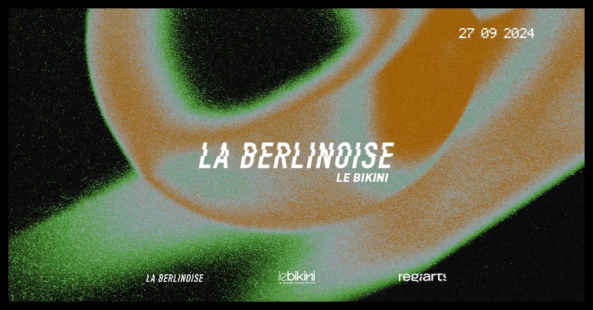 La Berlinoise - Le Bikini | 2709.2024