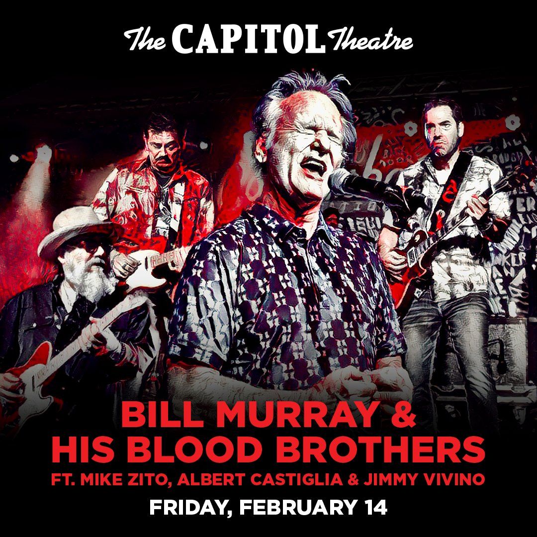 Bill Murray and His Blood Brothers at Capitol Theatre Port Chester