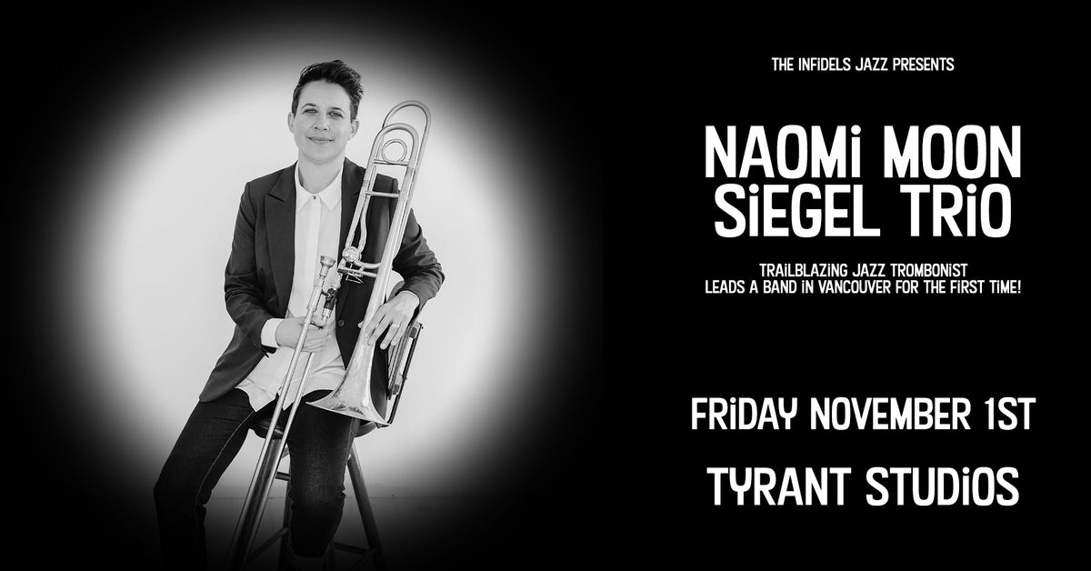 Infidels Jazz Presents: Naomi Moon Siegel Trio at Tyrant Studios