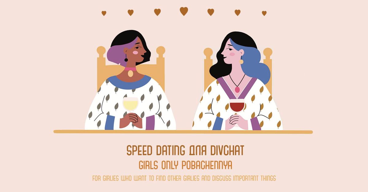 \ud83d\udc96 SPEED DATING FOR GIRLS | GIRLS ONLY NETWORKING & FUN \ud83d\udc96