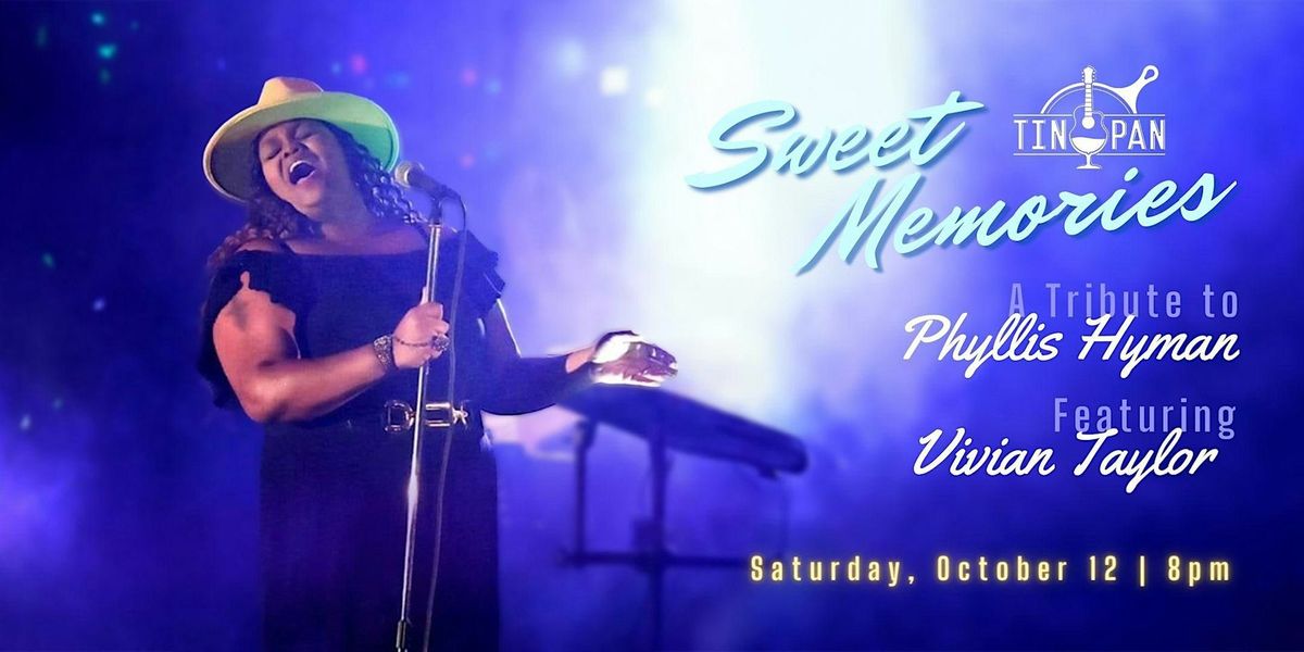 \u201cSweet Memories\u201d A Tribute to Phyllis Hyman feat: Vivian Taylor