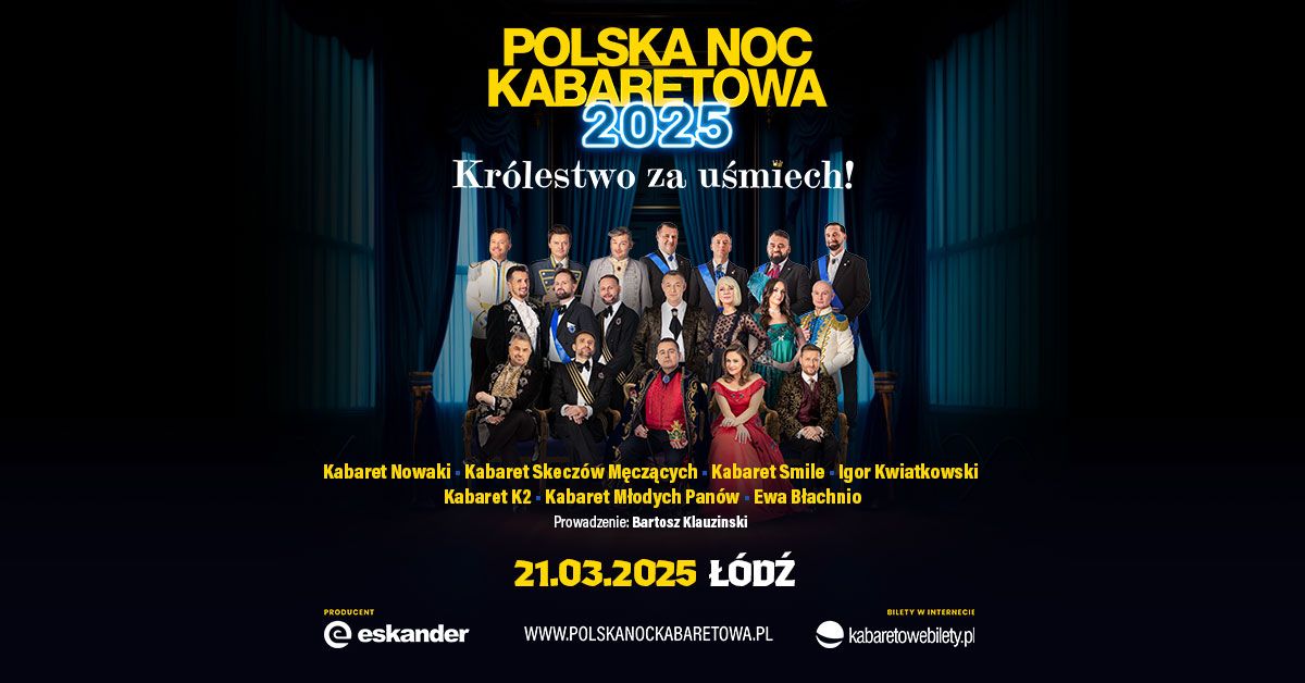 21.03.2025 \u0141\u00f3d\u017a \u2022 Polska Noc Kabaretowa 2025