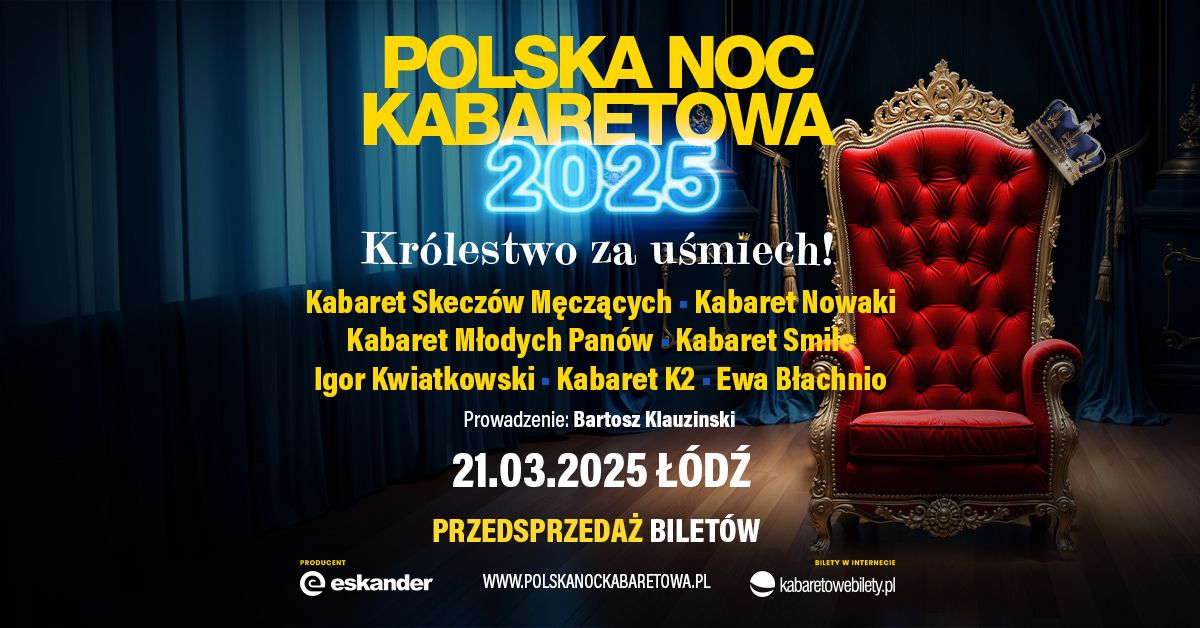 21.03.2025 \u0141\u00f3d\u017a \u2022 Polska Noc Kabaretowa 2025