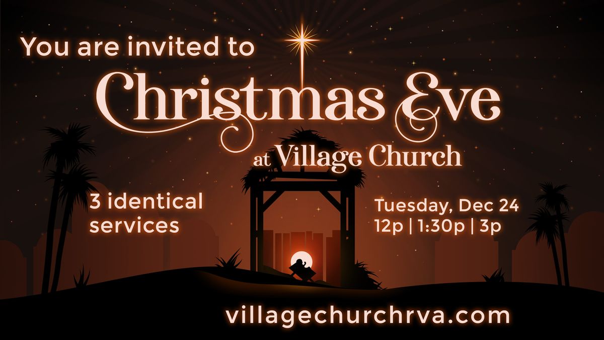 Christmas Eve @ Village Church - 3 Service Times!