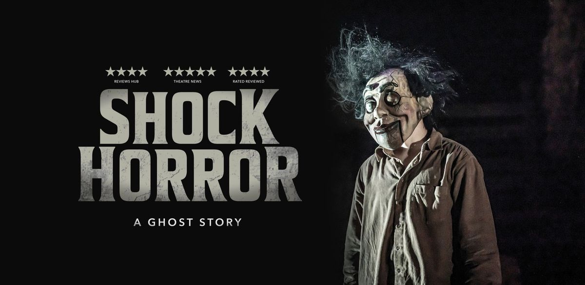 Shock Horror: A Ghost Story - Perth Theatre