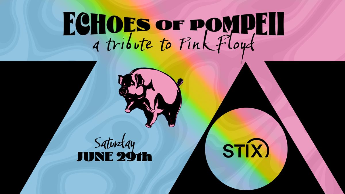 Echoes of Pompeii - Tribute to Pink Floyd at Stix | Ludington