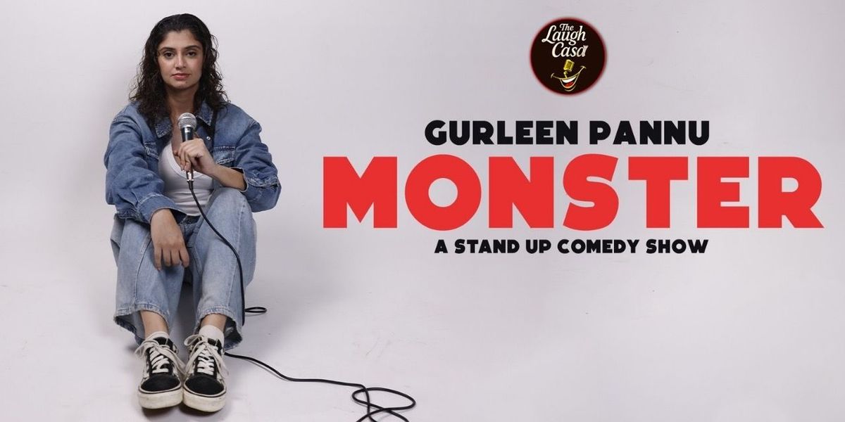 Monster A Standup Comedy Show by Gurleen Pannu