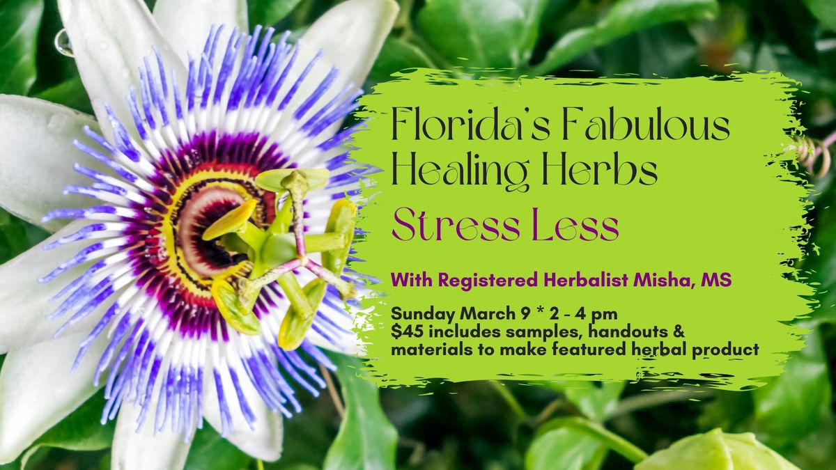 March Florida's Fabulous Healing Herbs: Herbs to Stress Less in Sarasota FL or Virtually Online!