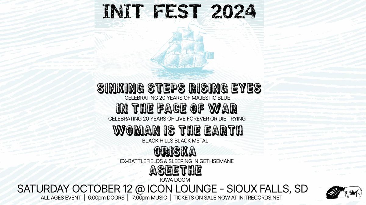 INIT FEST 2024 w\/Sinking Steps Rising Eyes, In The Face Of War, Woman is The Earth, Oriska, Aseethe