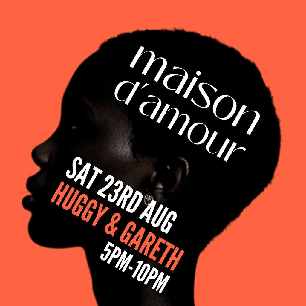 maison d'amour Day Party - Sat 23rd Aug