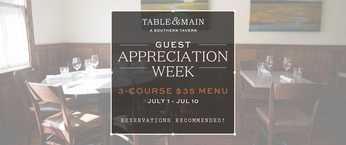 Guest Appreciation Week at Table & Main!