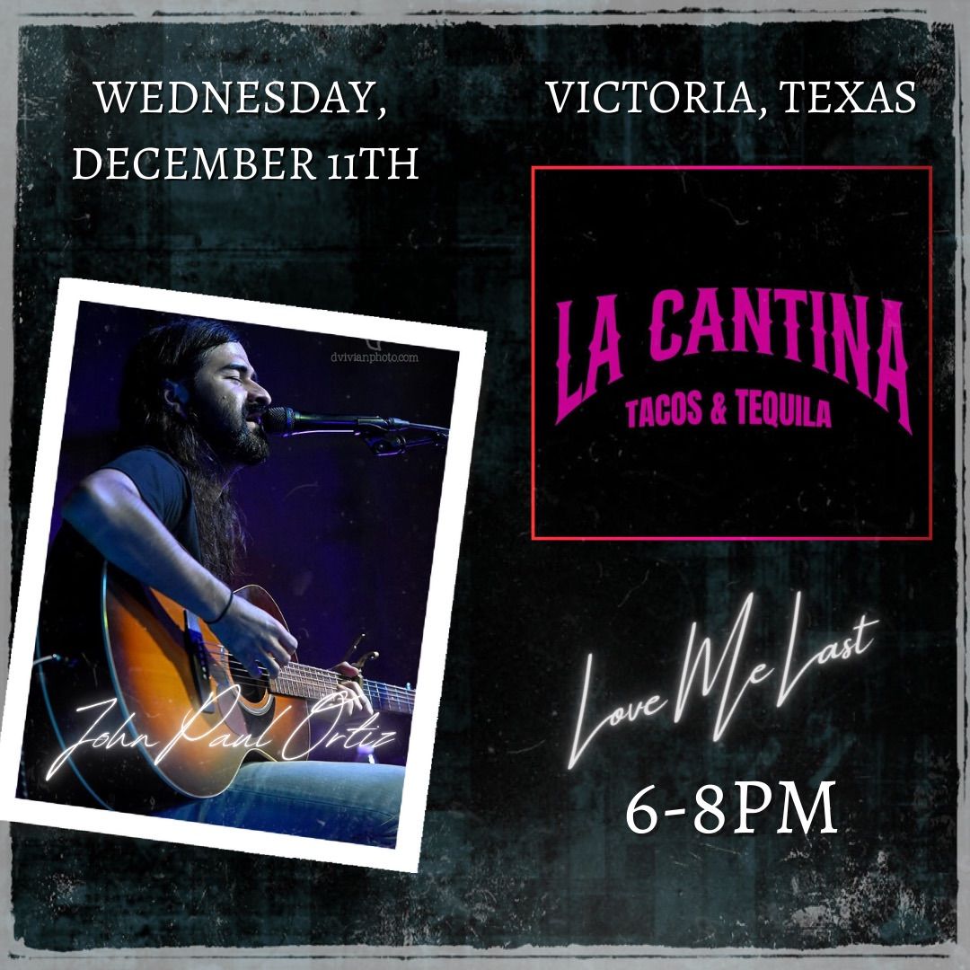 Love Me Last at La Cantina Tacos & Tequila 