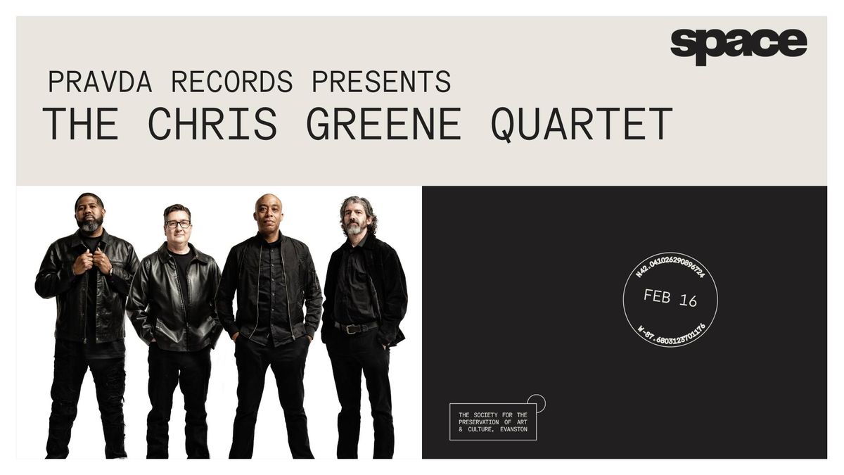 Pravda Records presents: The Chris Greene Quartet at Space