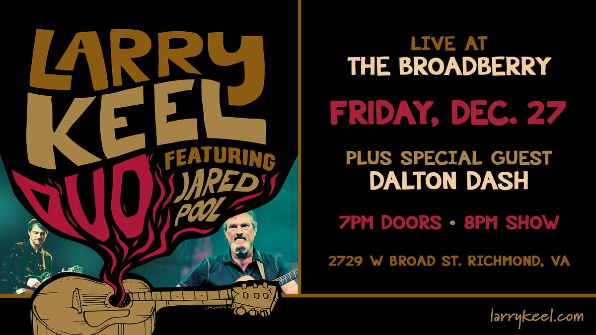 Larry Keel Duo ft. Jared Pool + Dalton Dash at The Broadberry 12\/27\/24