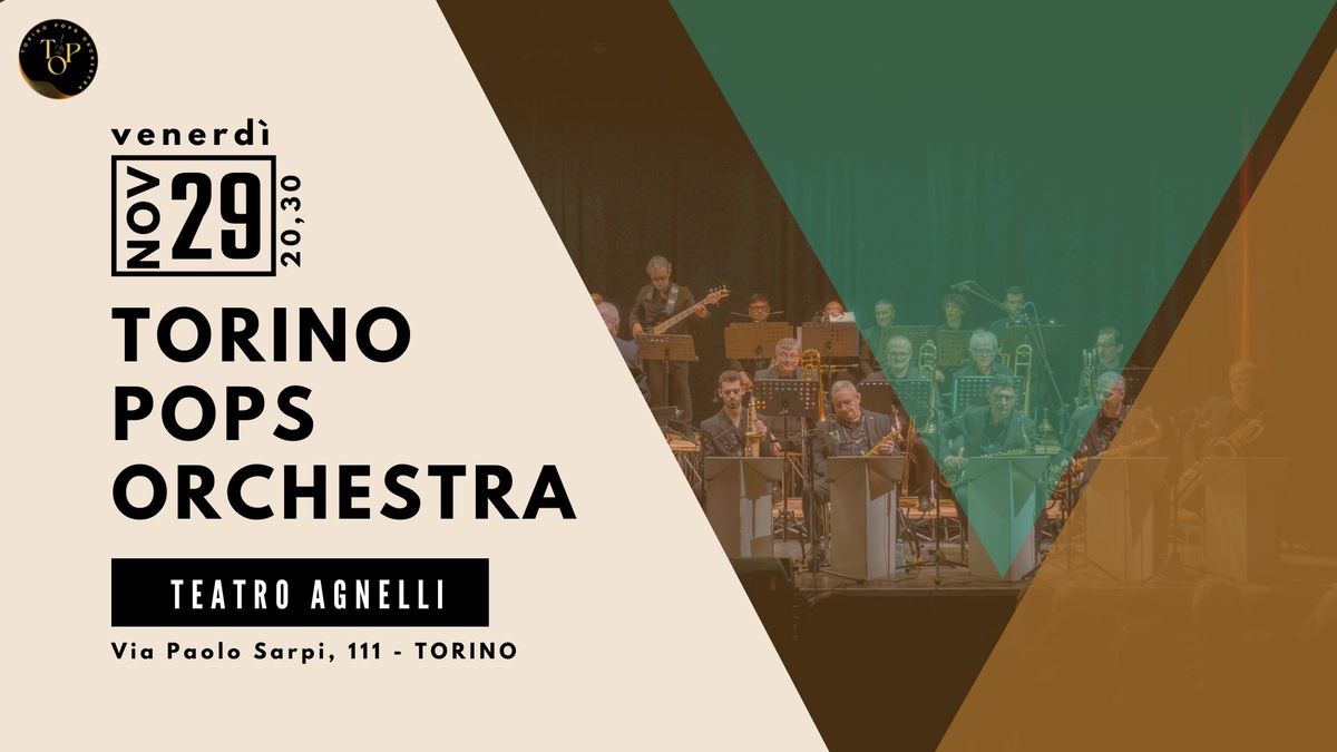 TORINO POPS ORCHESTRA - LIVE @TEATRO AGNELLI