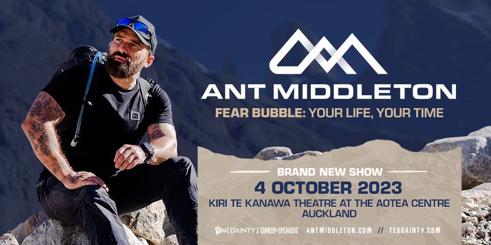 Ant Middleton | FEAR BUBBLE: Your Life, Your Time [AUCKLAND]