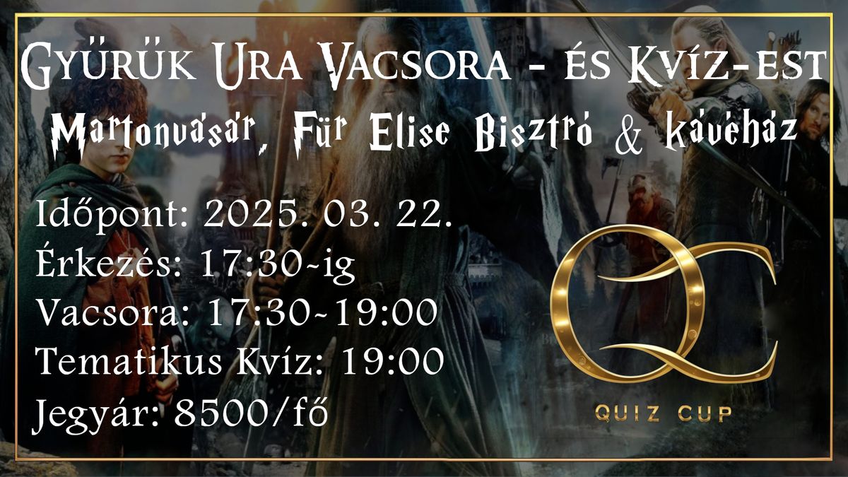 QUIZ \ud83c\udfc6 CUP - GY\u0170R\u0170K URA VACSORA - \u00c9S KV\u00cdZ - EST - MARTONV\u00c1S\u00c1R, F\u00dcR ELISE BISZTRO & K\u00c1V\u00c9H\u00c1Z