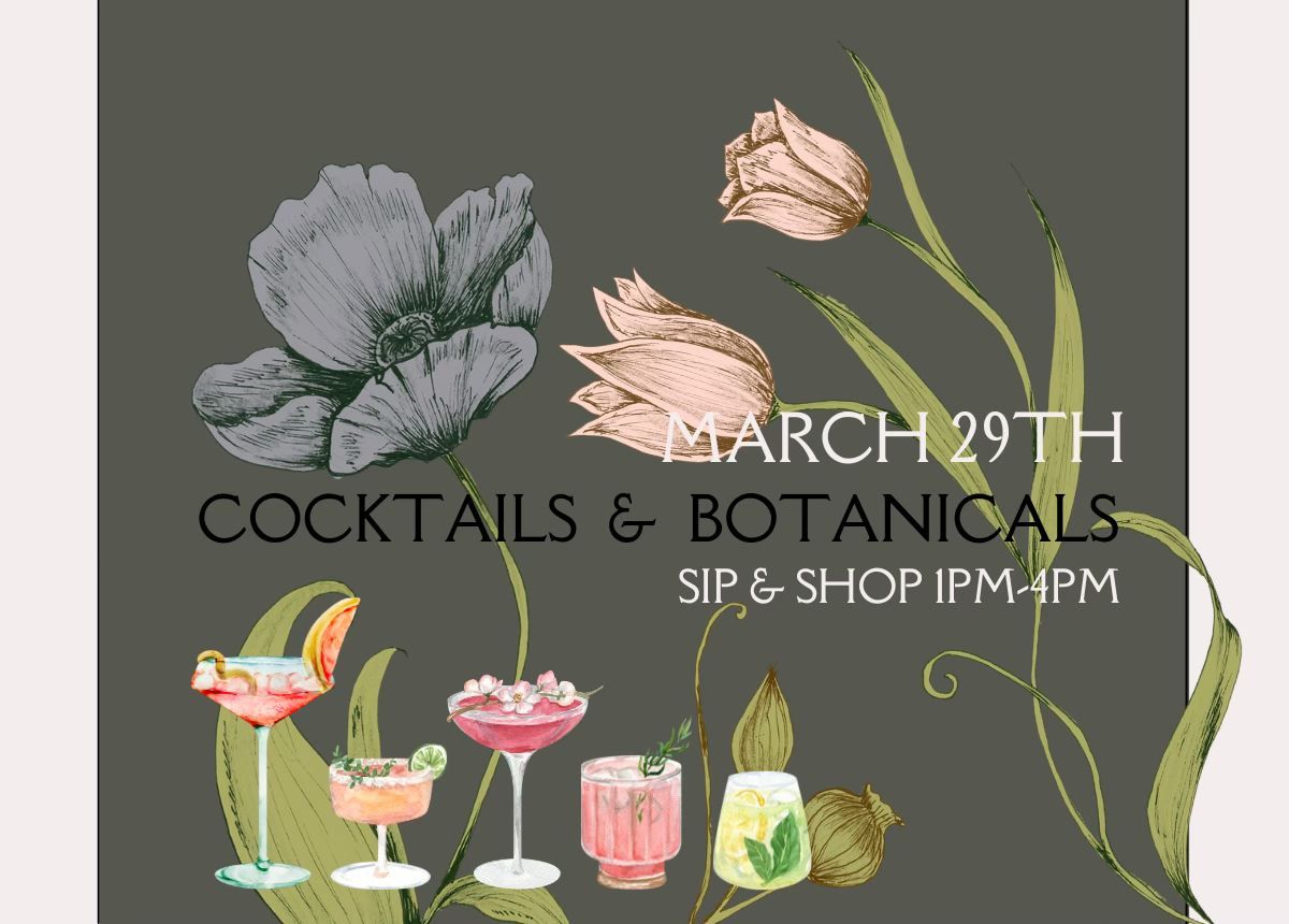 Cocktails & Botanicals Sip & Shop Event