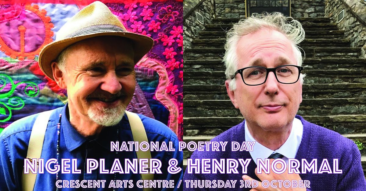 NIGEL PLANER & HENRY NORMAL - Celebrate National Poetry Day at The Crescent Arts Centre Belfast