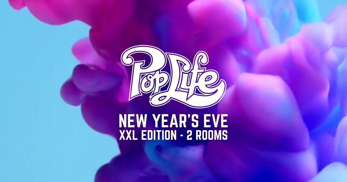 POPLIFE XXL \ud83d\udca5 New Year's Eve I SOLD OUT