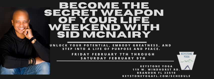 Become The Secret Weapon Of Your Life with Sid McNairy