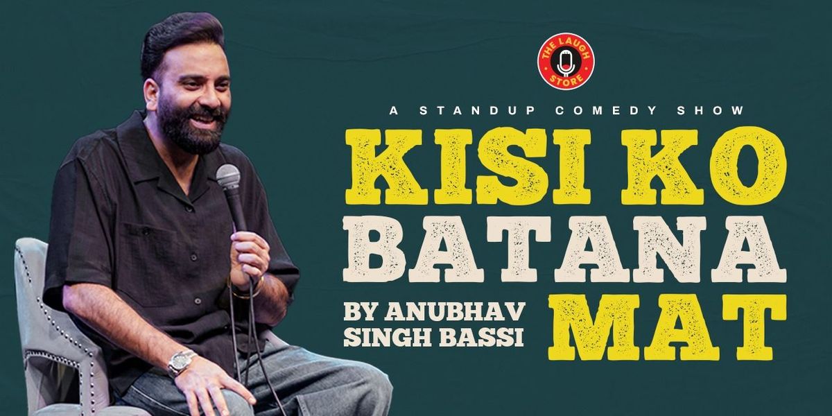 Kisi Ko Batana Mat By Anubhav Singh Bassi