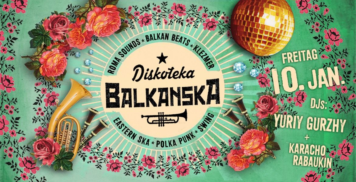 Diskoteka Balkanska mit Yuriy Gurzhy (BLN\/UA) & Karacho Rabaukin (BLN)