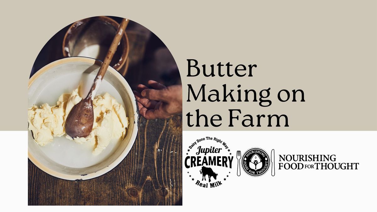 Butter Making on the Farm at the Jupiter Creamery