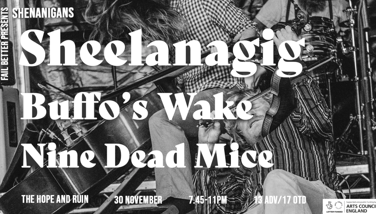 Sheelanagig + Buffo's Wake + Nine Dead Mice 