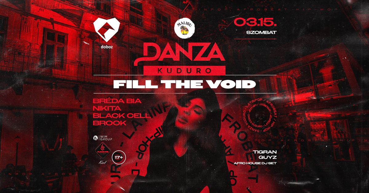 DANZA KUDURO \u25c9 Fill The Void \u25c9 DOBOZ | 03.15.