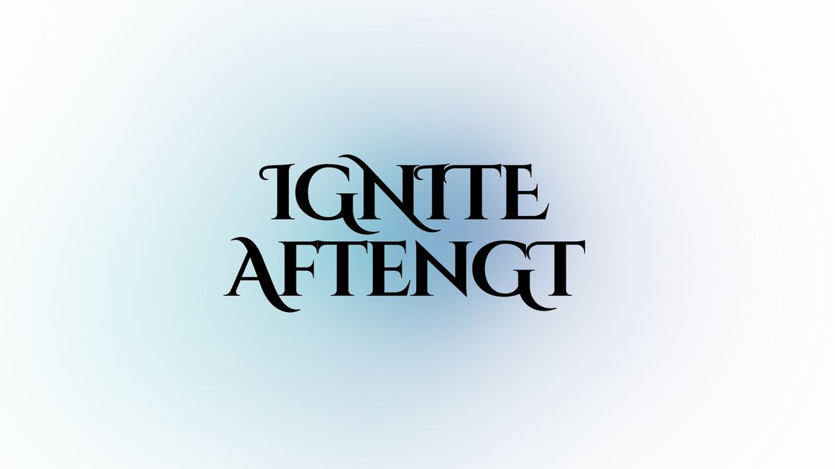 IGNITE - AftenGT