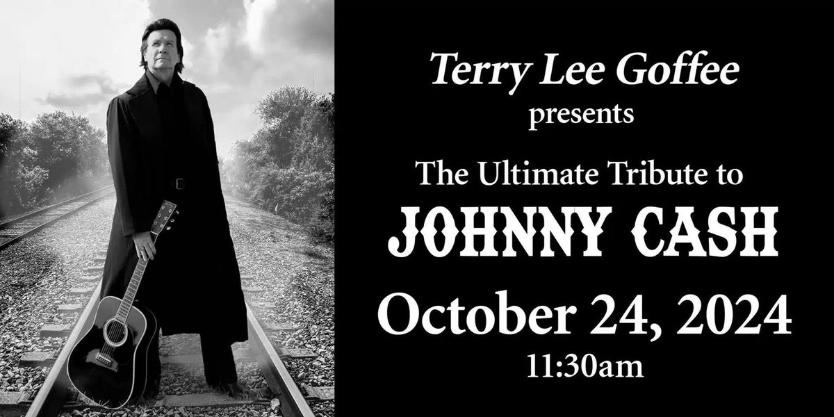 Terry Lee Goffee: The Ultimate Tribute to Johnny Cash