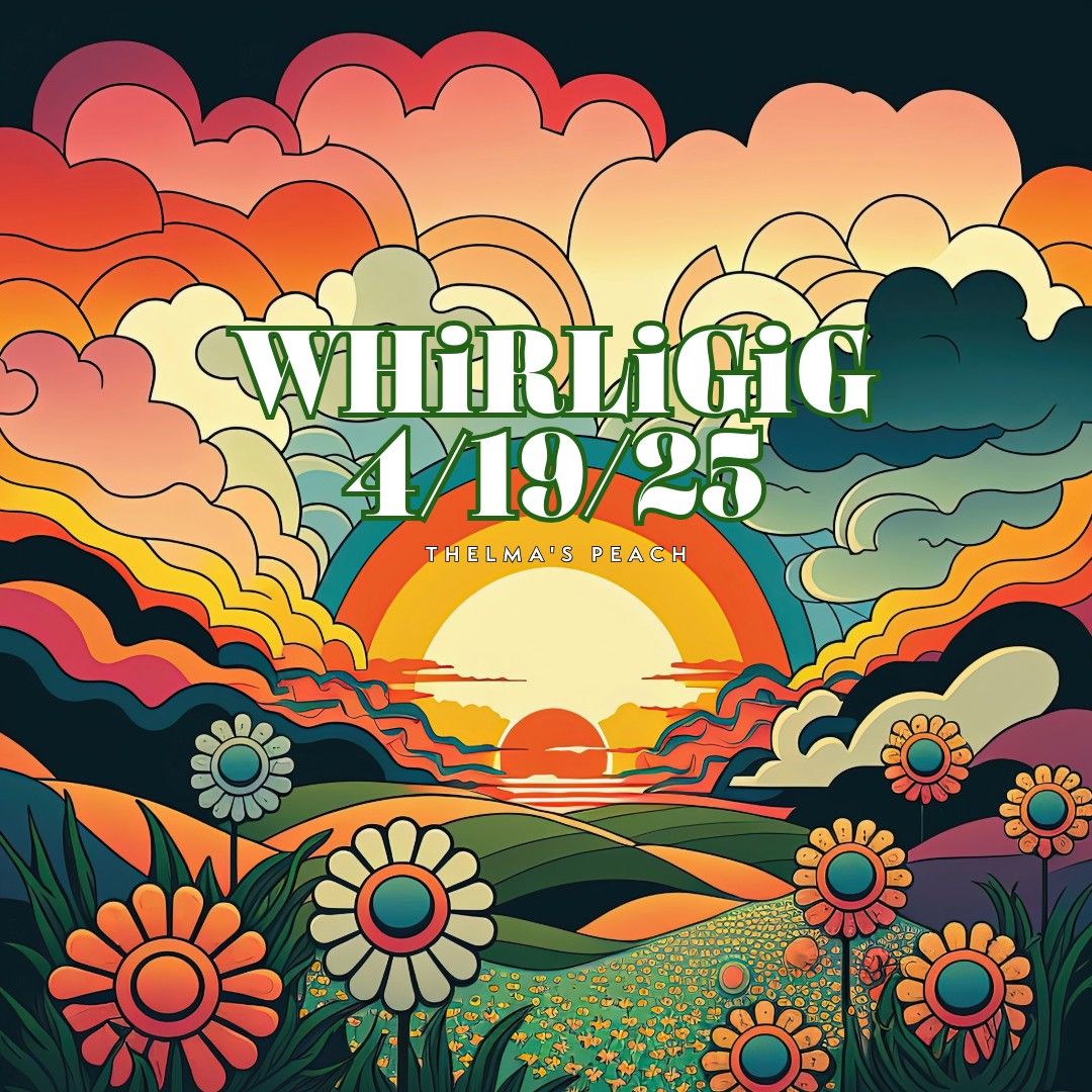 WHiRLiGiG 4\/19 Spring Fiesta