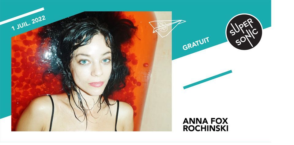 Anna Fox Rochinski en concert au Supersonic (Free entry)