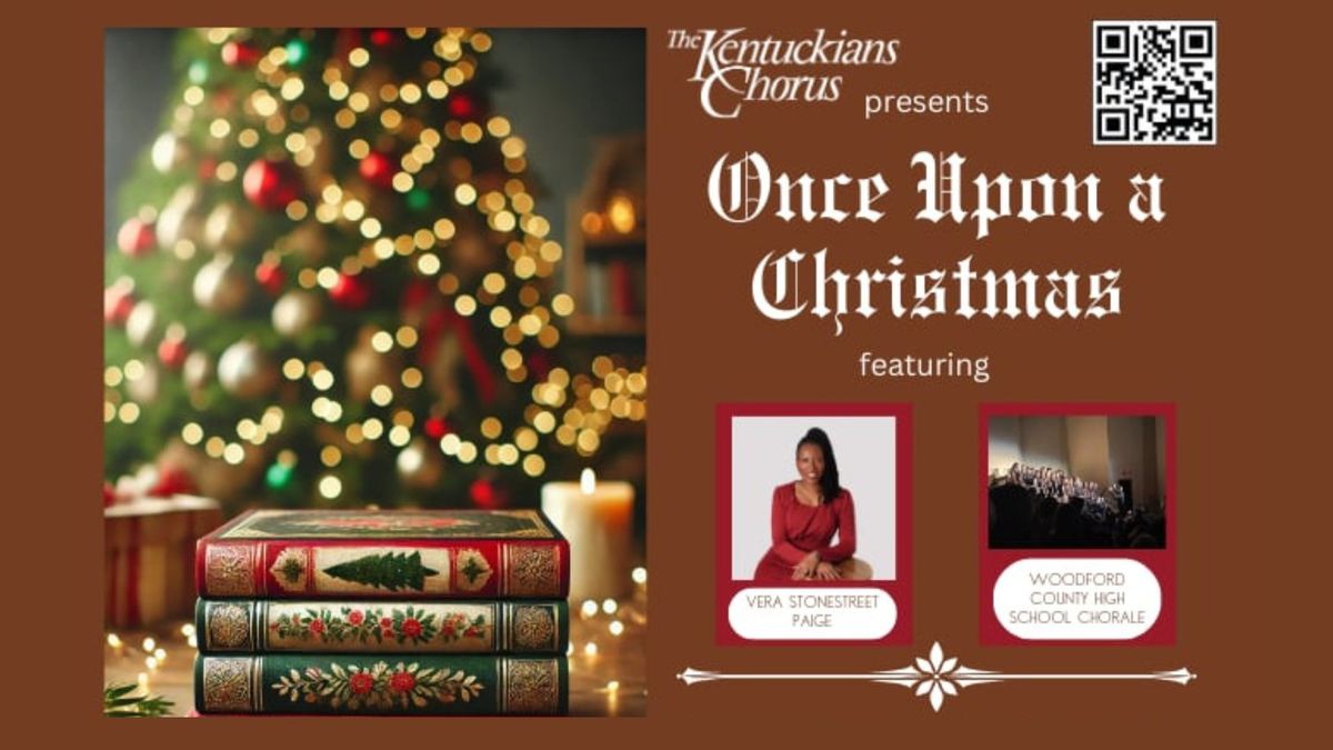 The Kentuckians Chorus Presents: "Once Upon A Christmas"