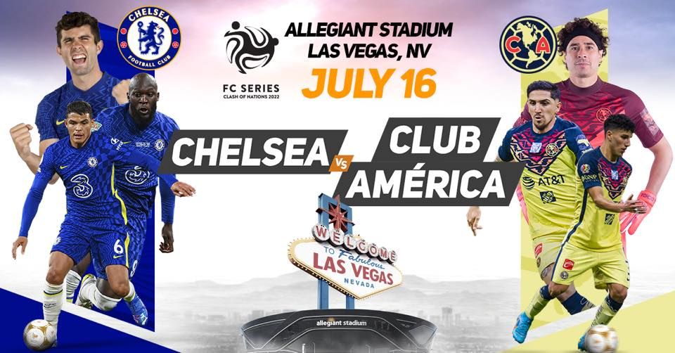 Chelsea F.C. v. Club America, Allegiant Stadium, Las Vegas, 16 July 2022