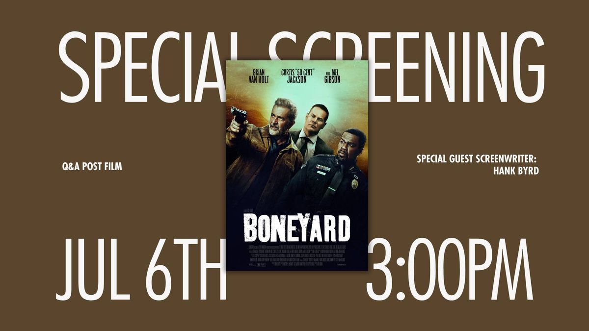 "Boneyard" Special Screening w\/ Screenwriter Hank Byrd!