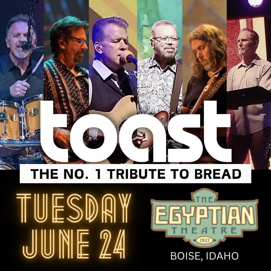 TOAST - No. 1 BREAD Tribute | Boise, ID | June 24