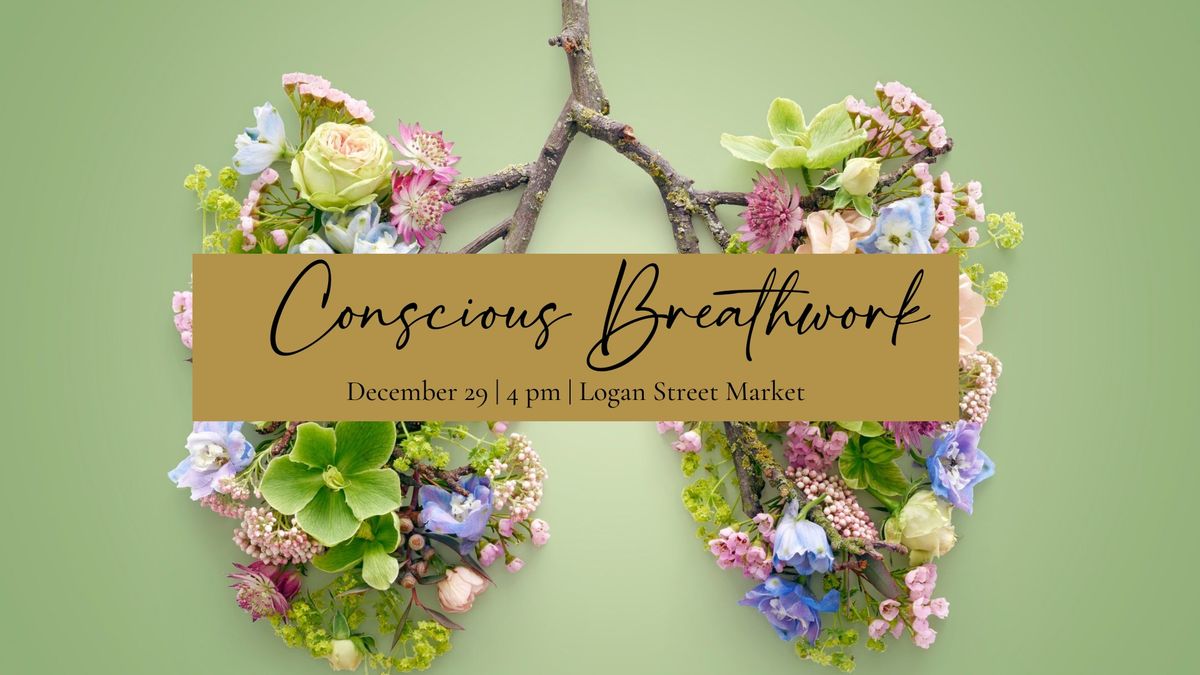 Conscious Breathwork at Logan Street Market