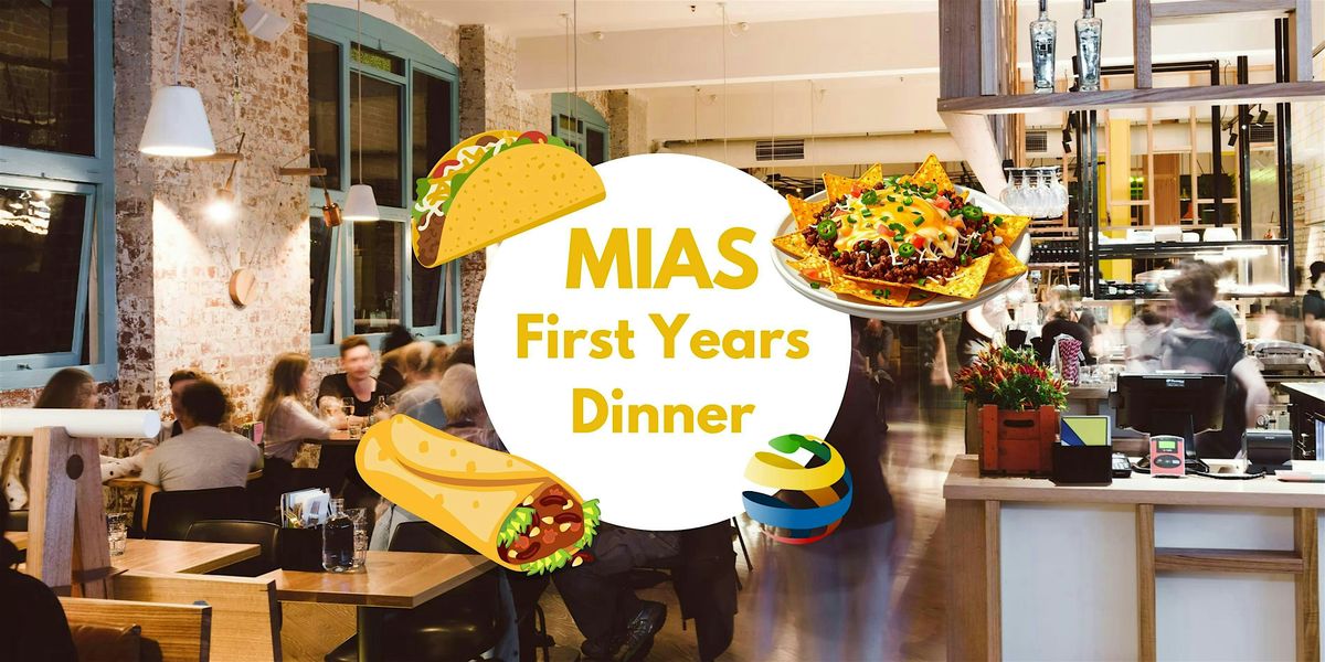 MIAS First Years Dinner